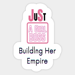 Just a girl boss building her empire sticker Sticker